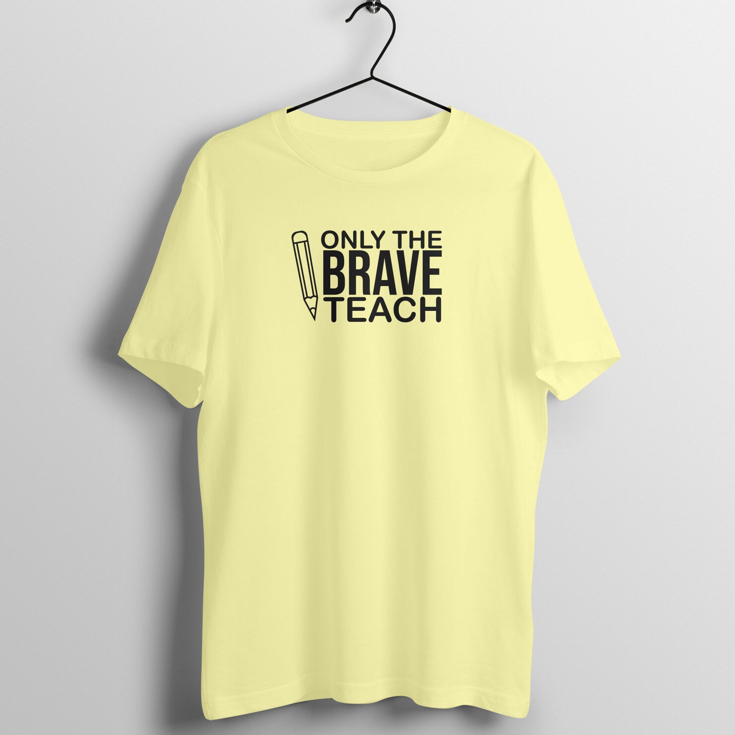 Only the brave teach - Women's Cotton T Shirt | Teacher's Day Gift T Shirt