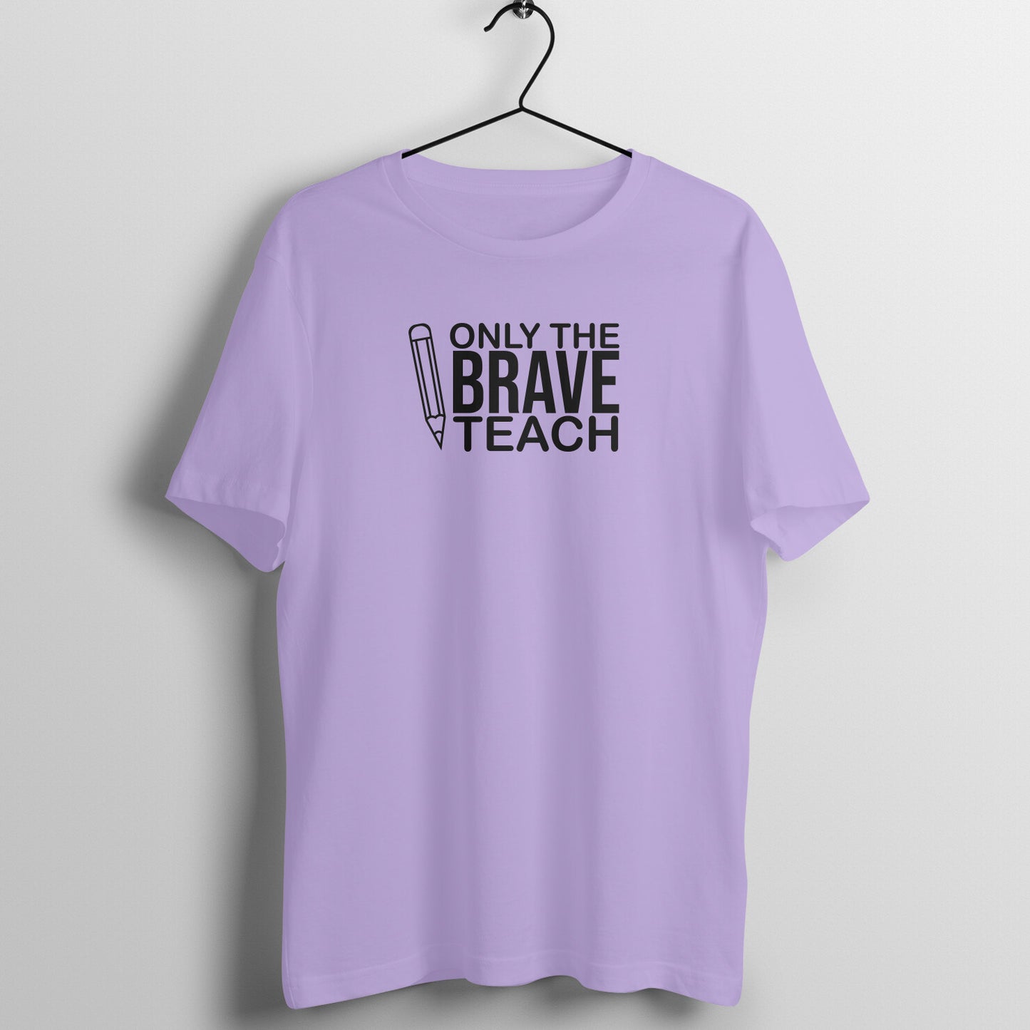 Only the brave teach - Women's Cotton T Shirt | Teacher's Day Gift T Shirt