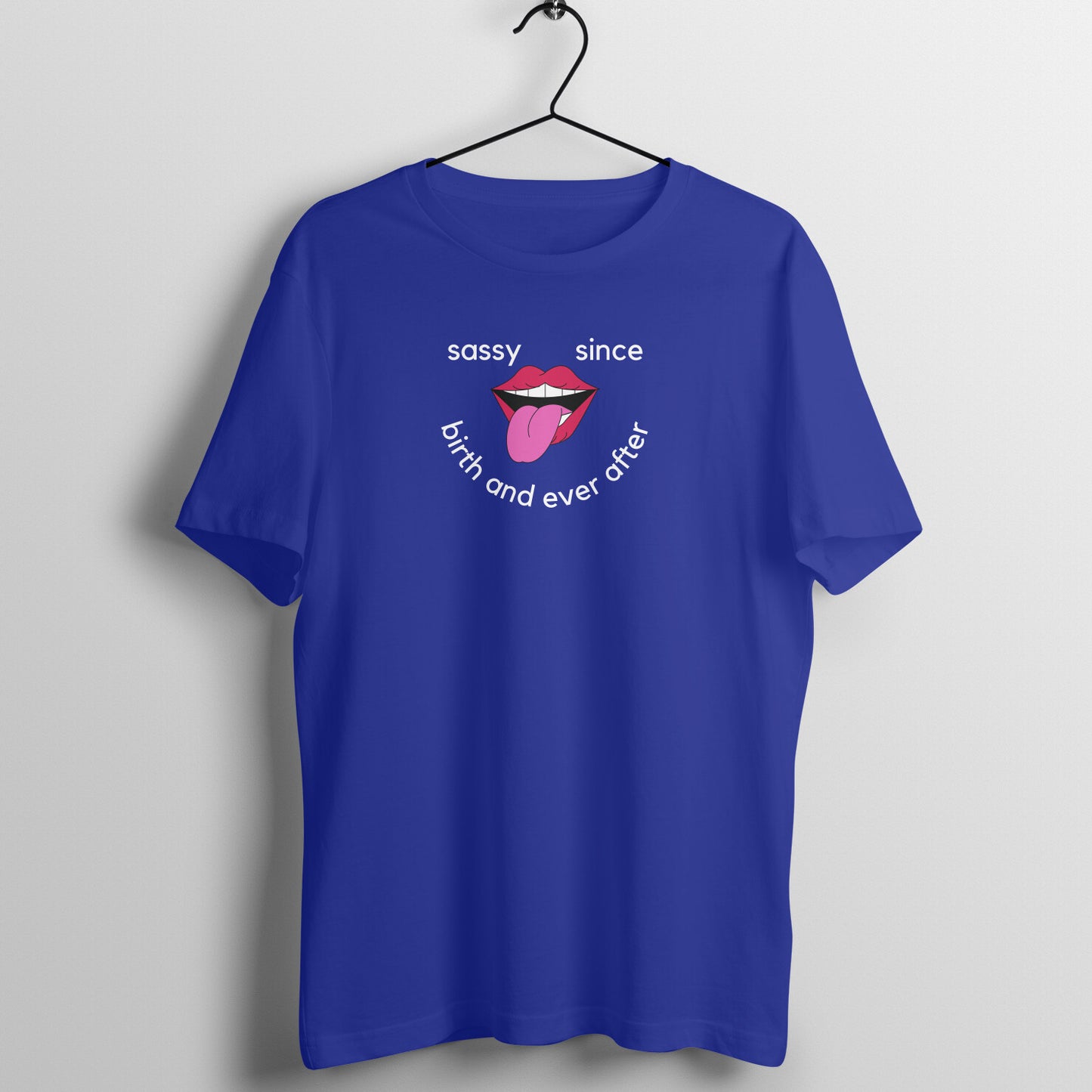 Sassy since birth and ever after - Women's Tee