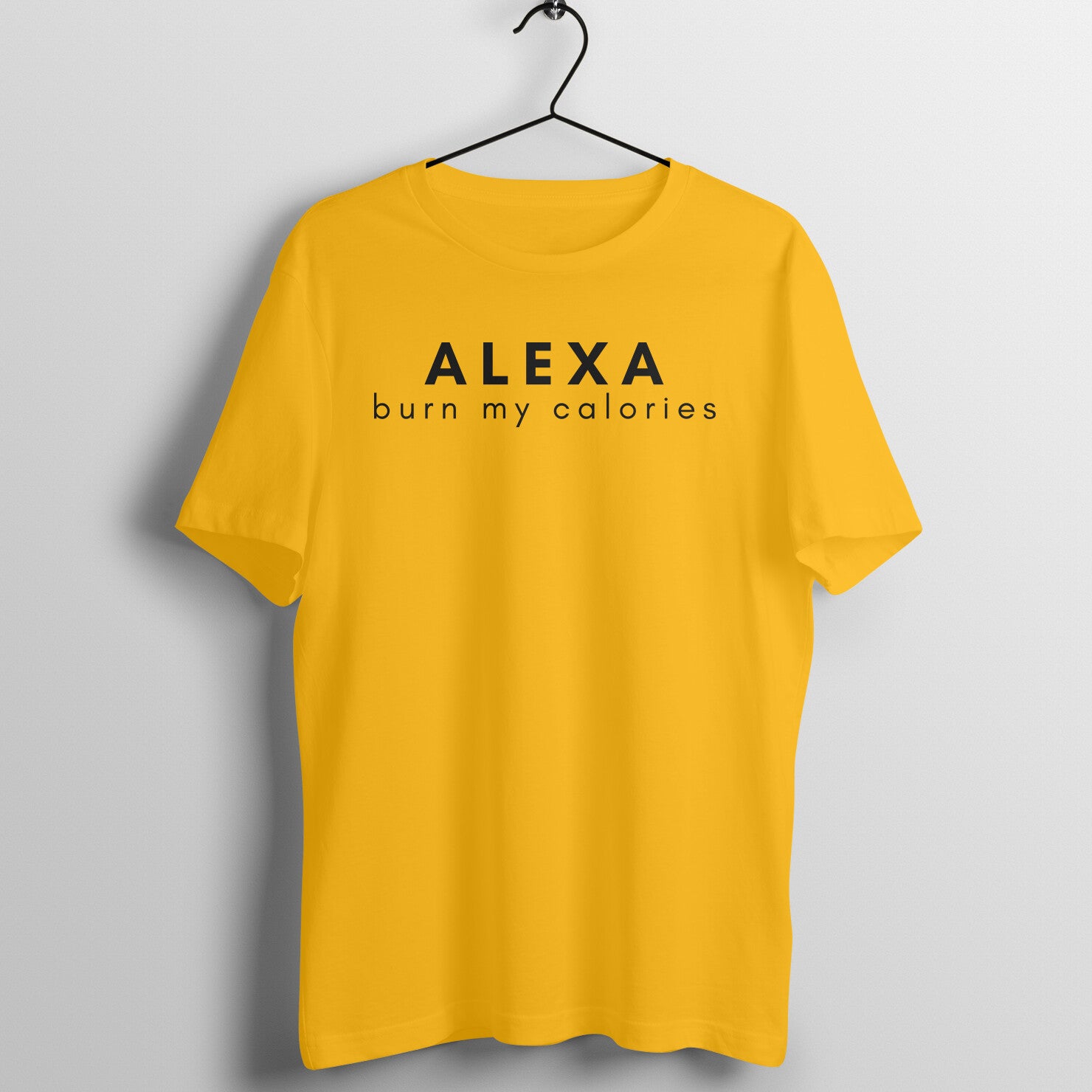 Golden Yellow | women's fitness t-shirt with "Alexa Burn My Calories" quote | 100% combed cotton, 180 GSM fabric | Fempowered