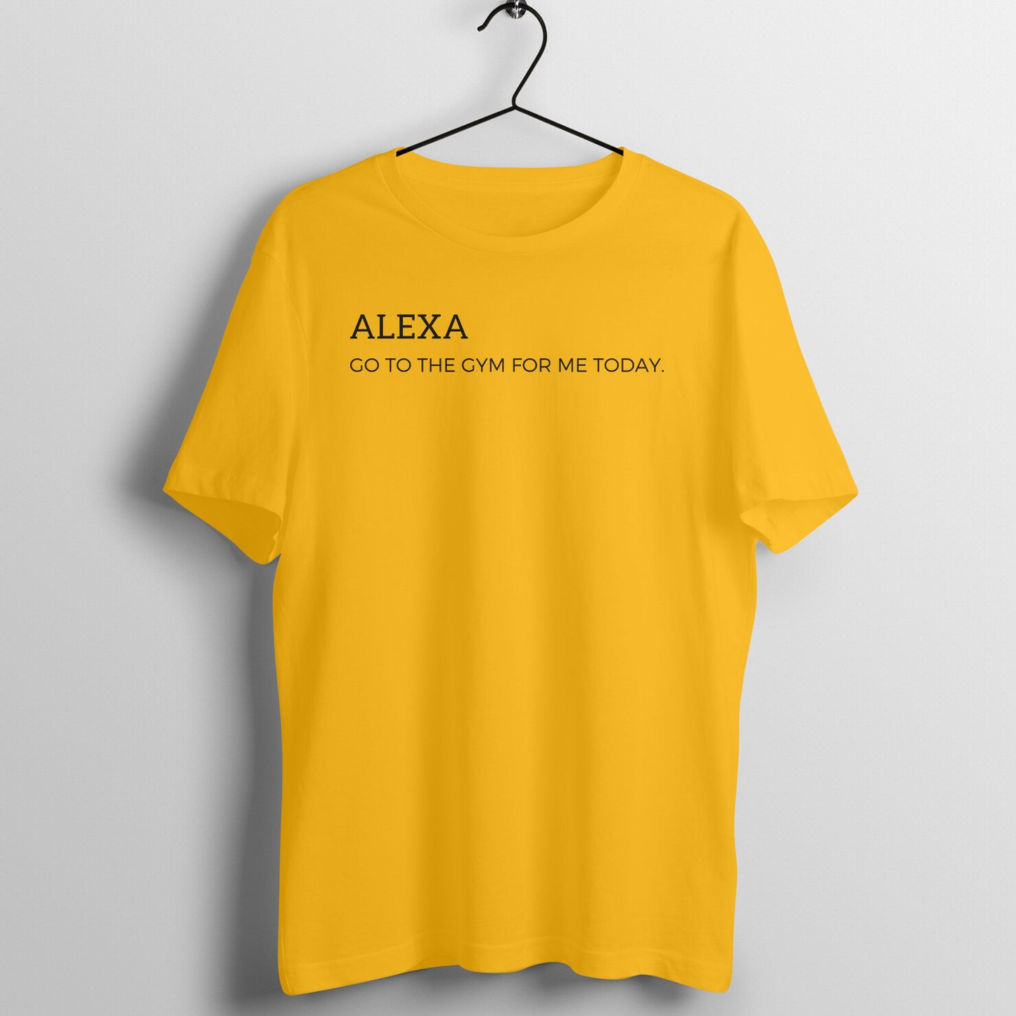 Golden Yellow women's fitness t-shirt with "Alexa Go to the Gym for Me Today" quote | 100% combed cotton, 180 GSM fabric | Fempowered