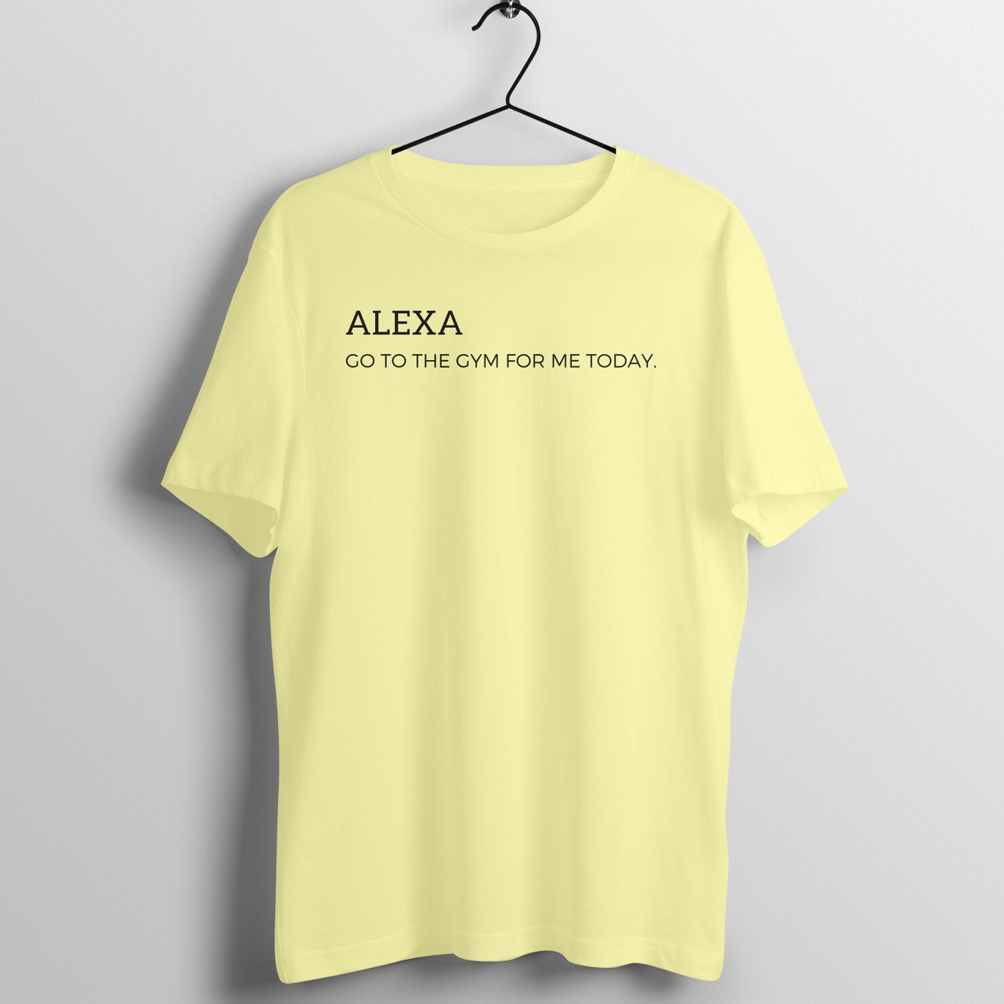 Butter Yellow women's fitness t-shirt with "Alexa Go to the Gym for Me Today" quote | 100% combed cotton, 180 GSM fabric | Fempowered