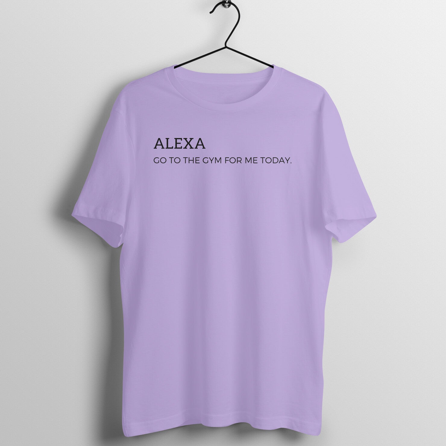 Iris Lavender women's fitness t-shirt with "Alexa Go to the Gym for Me Today" quote | 100% combed cotton, 180 GSM fabric | Fempowered