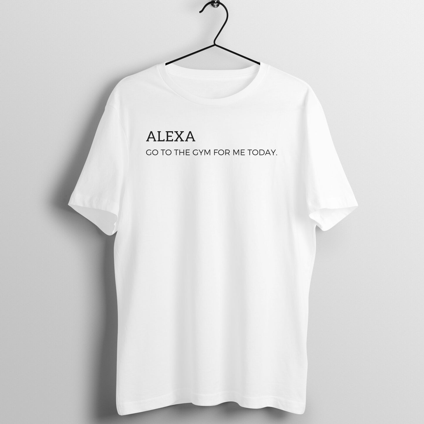 White women's fitness t-shirt with "Alexa Go to the Gym for Me Today" quote | 100% combed cotton, 180 GSM fabric | Fempowered