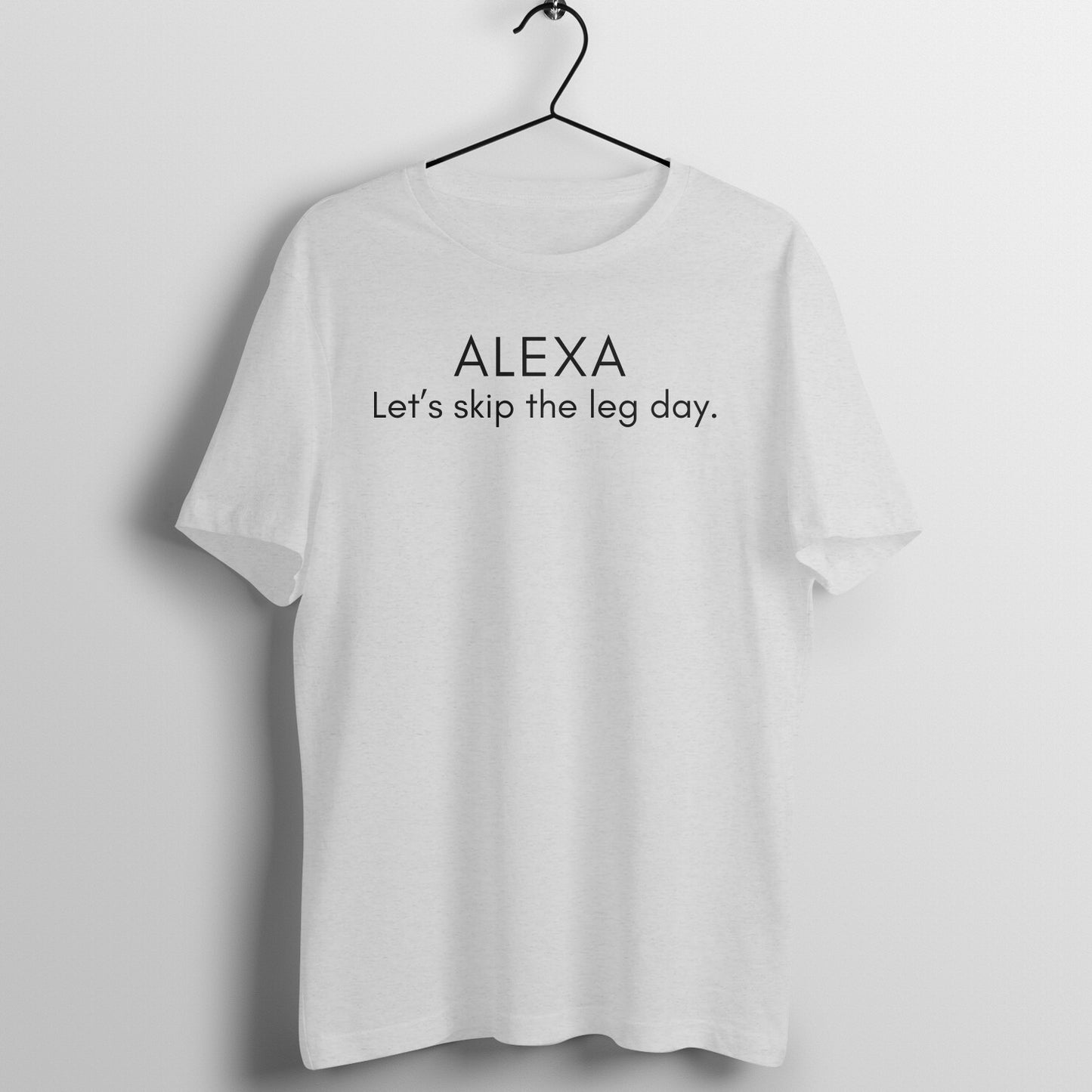 Melange Grey women's fitness t-shirt with "Alexa Let's Skip the Leg Day" quote | 100% combed cotton, 180 GSM fabric | Fempowered