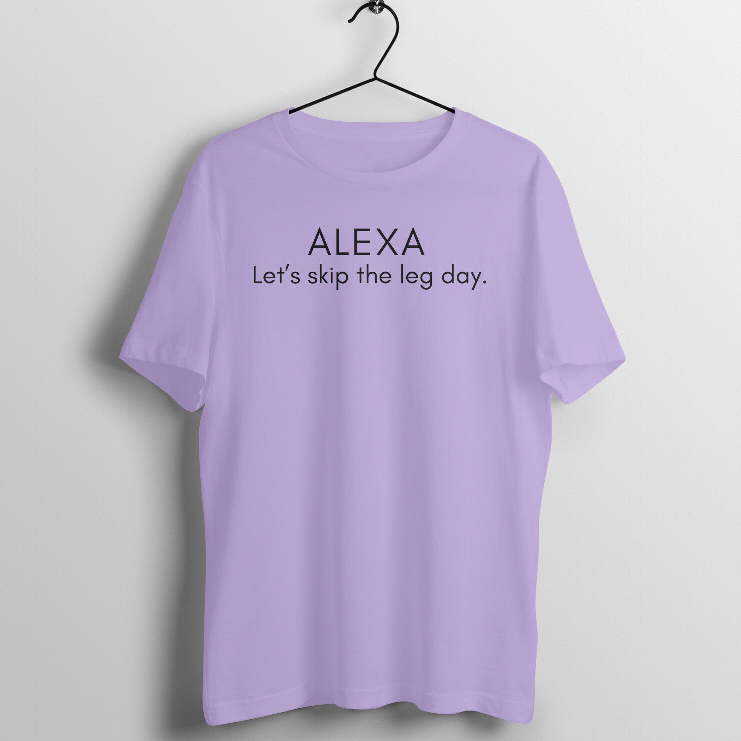 Iris Lavender women's fitness t-shirt with "Alexa Let's Skip the Leg Day" quote | 100% combed cotton, 180 GSM fabric | Fempowered