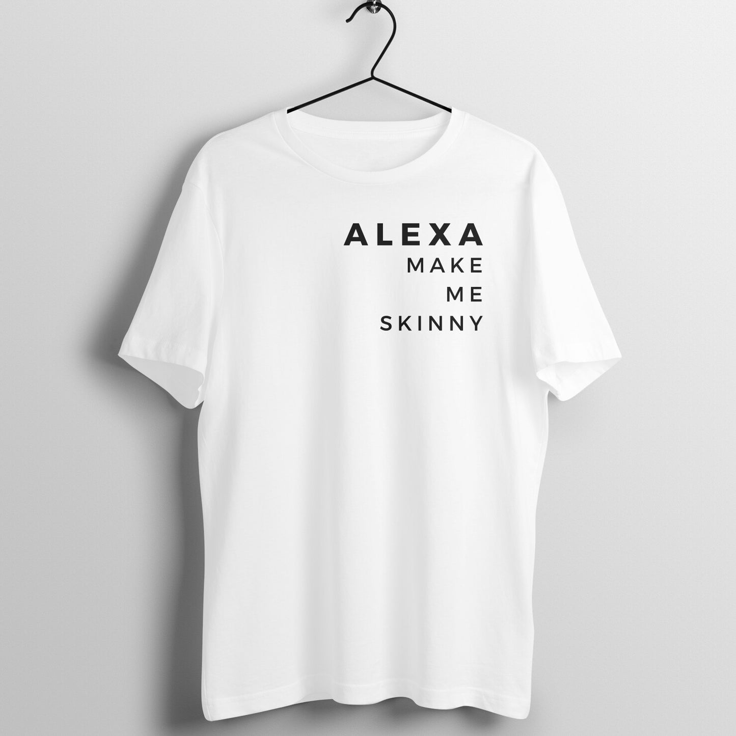 White women's fitness t-shirt with "Alexa Make Me Skinny" quote | 100% combed cotton, 180 GSM fabric | Fempowered