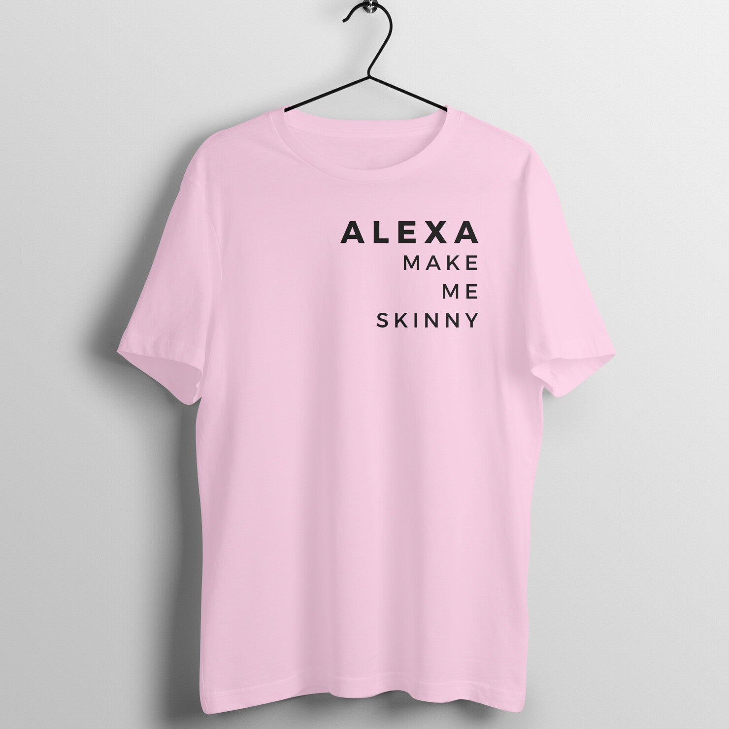 Light Pink women's fitness t-shirt with "Alexa Make Me Skinny" quote | 100% combed cotton, 180 GSM fabric | Fempowered