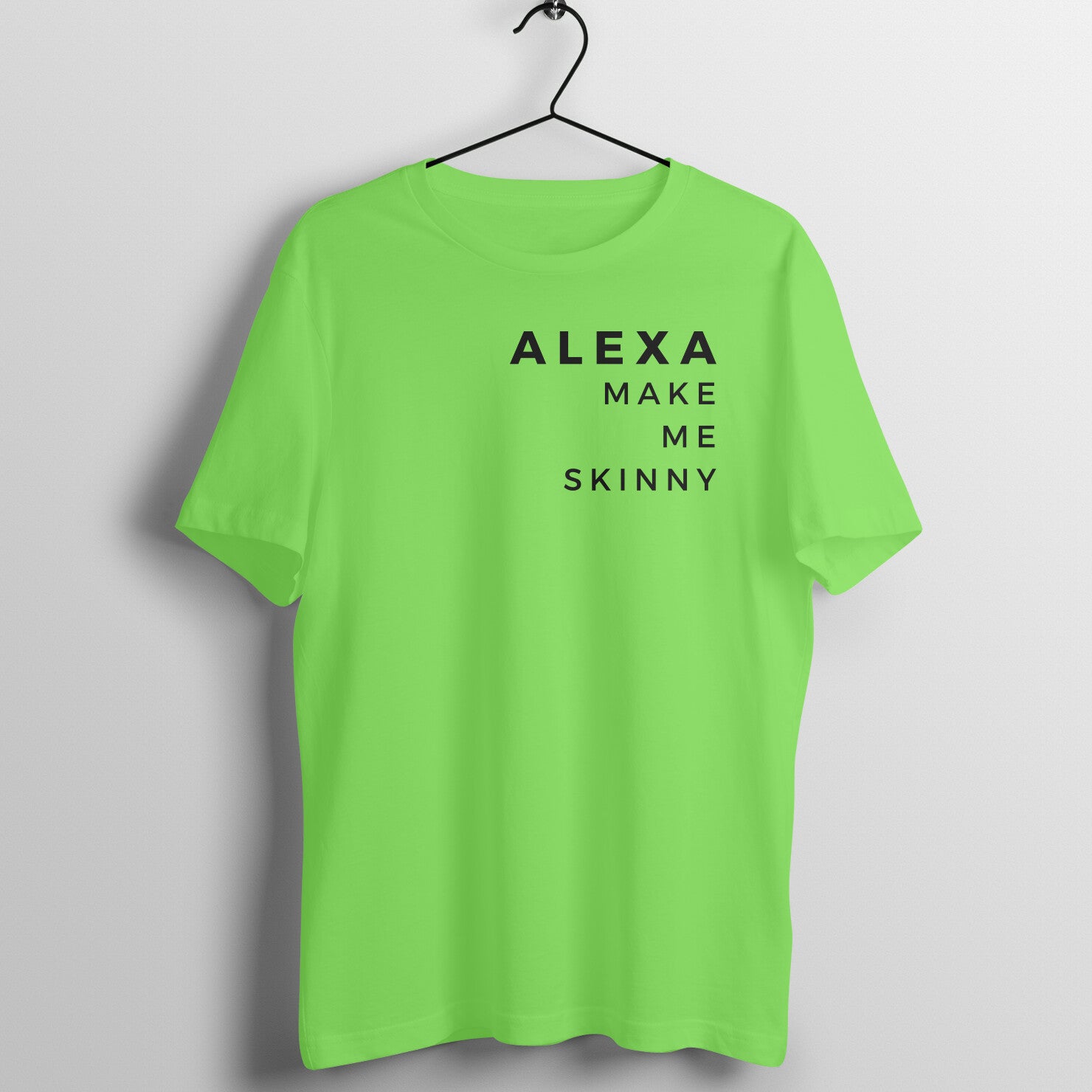 Liril Green women's fitness t-shirt with "Alexa Make Me Skinny" quote | 100% combed cotton, 180 GSM fabric | Fempowered