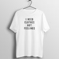 Clothes not feelings - Women's Tee