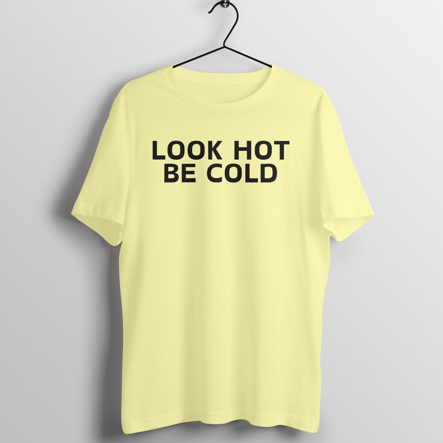 Look hot be cold - Women's Tee