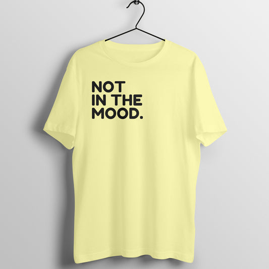 Not in the mood - Women's Tee