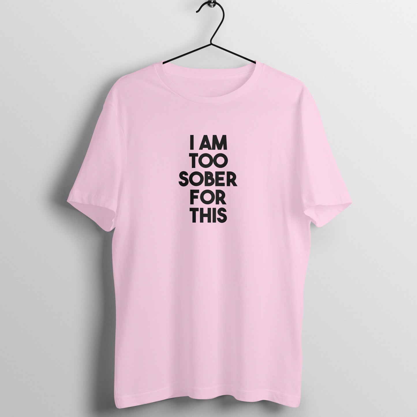 Too sober for this - Women's Tee