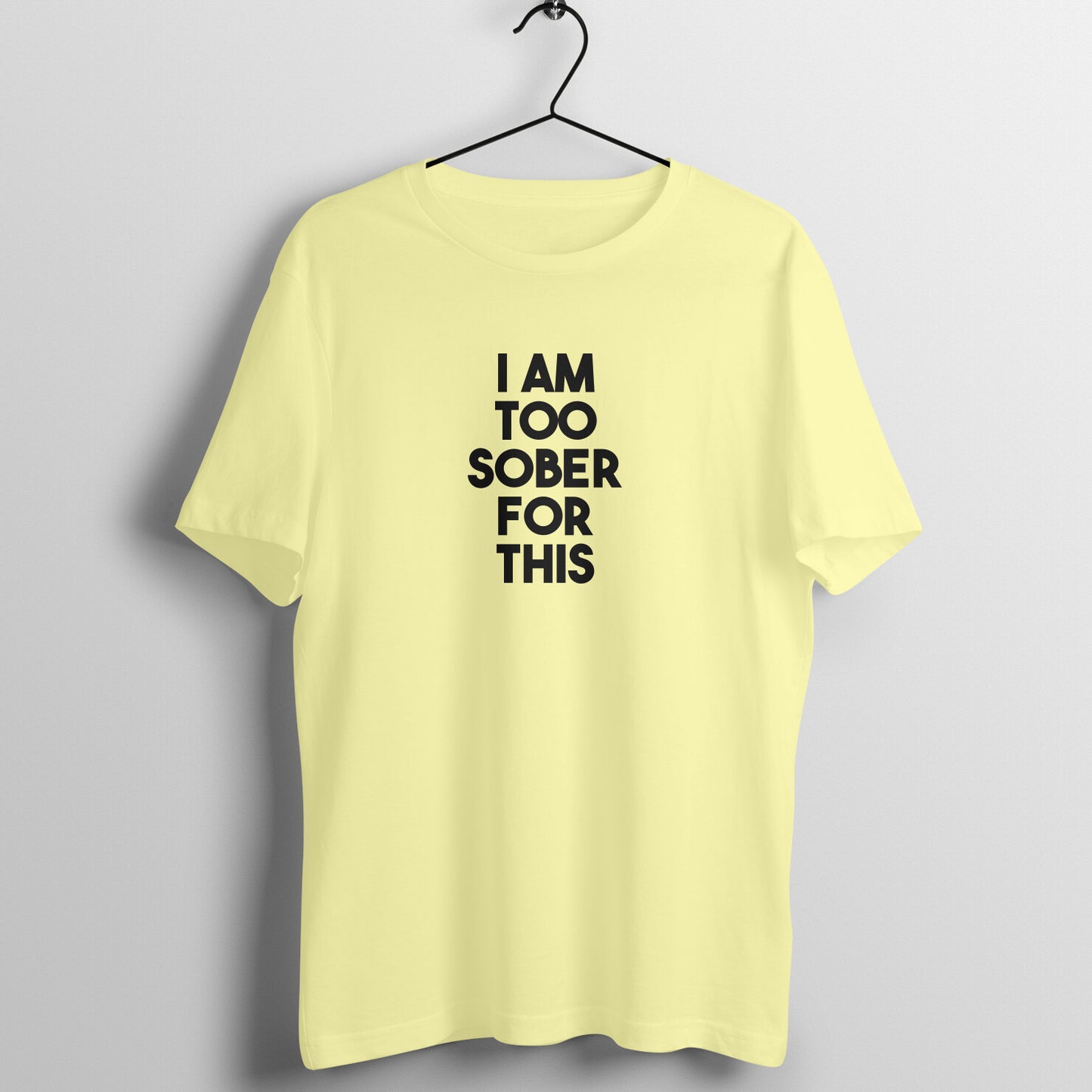 Too sober for this - Women's Tee