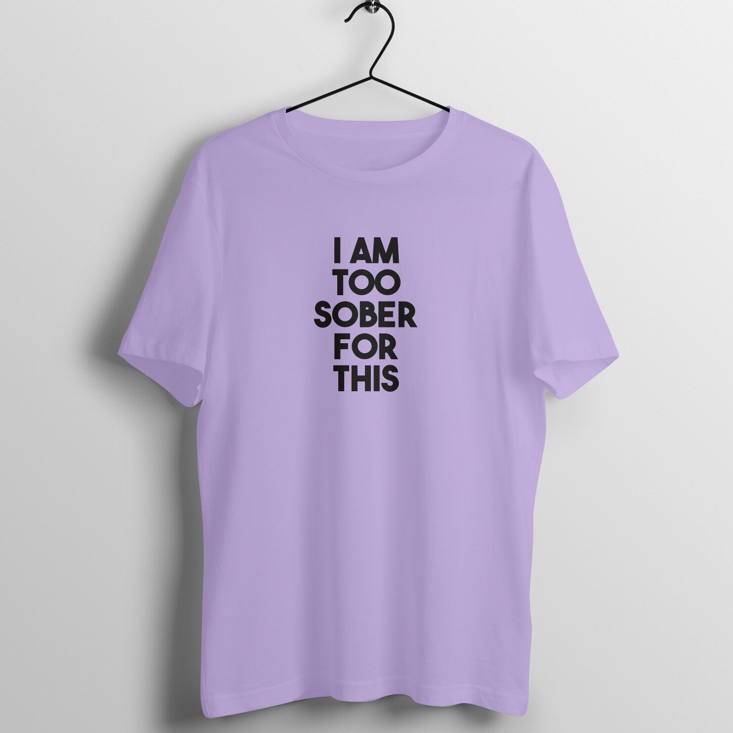 Too sober for this - Women's Tee