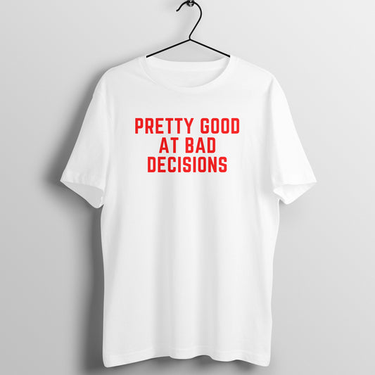 Bad decisions - Women's Tee