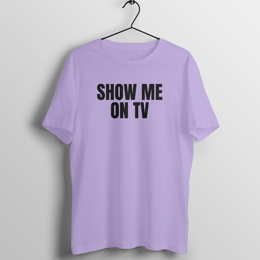 Show me on TV - Women's Tee