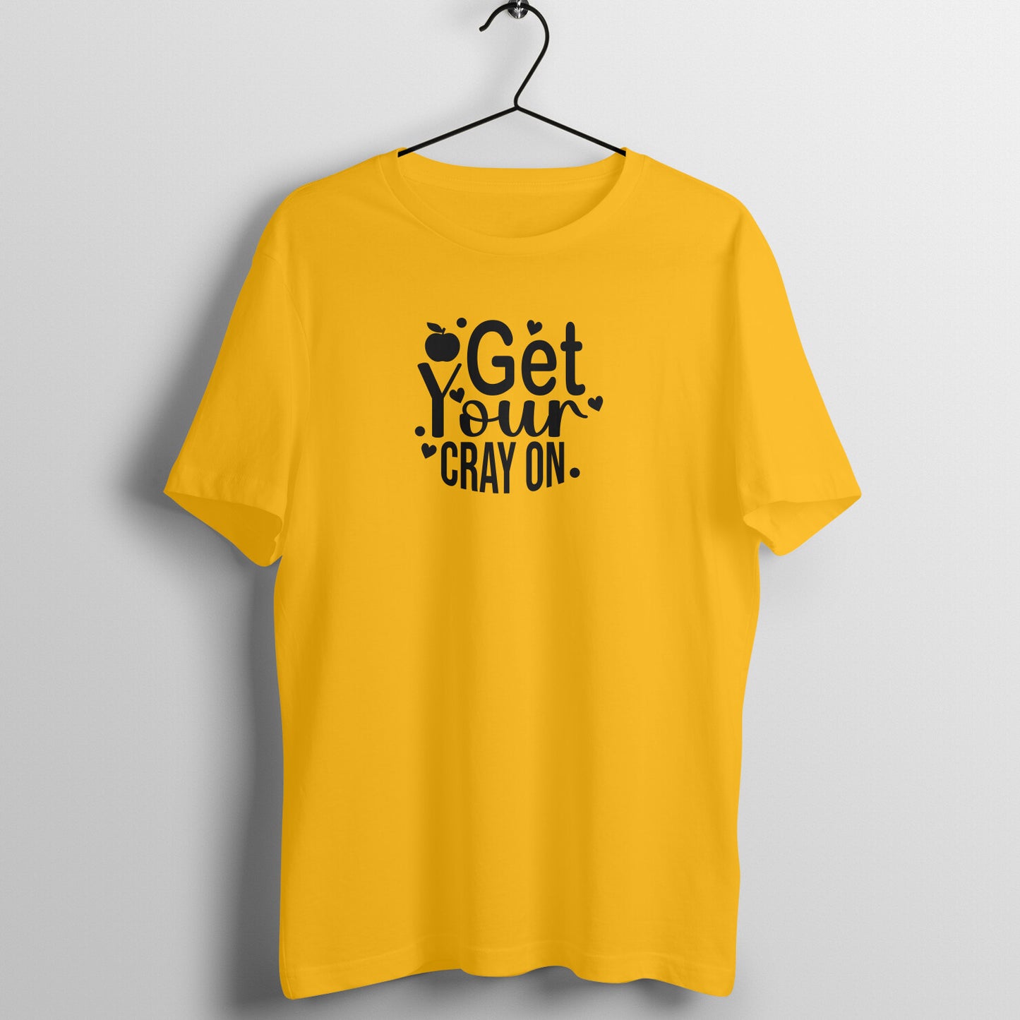 Get Your Cray on - Women's Cotton T Shirt | Teacher's Day Gift T Shirt