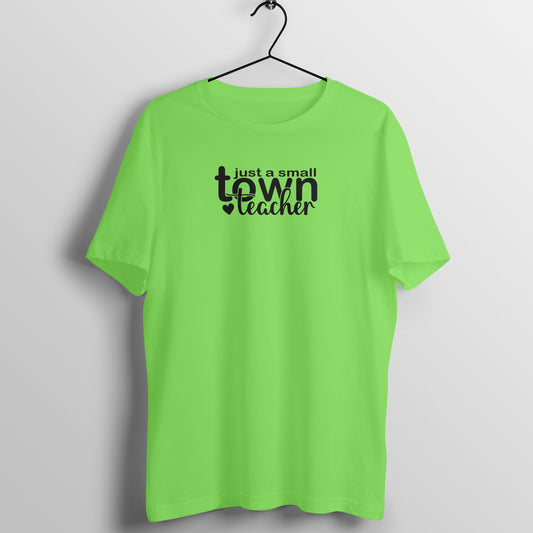 Just a Small Town Teacher - Women's Cotton T Shirt | Teacher's Day Gift T Shirt