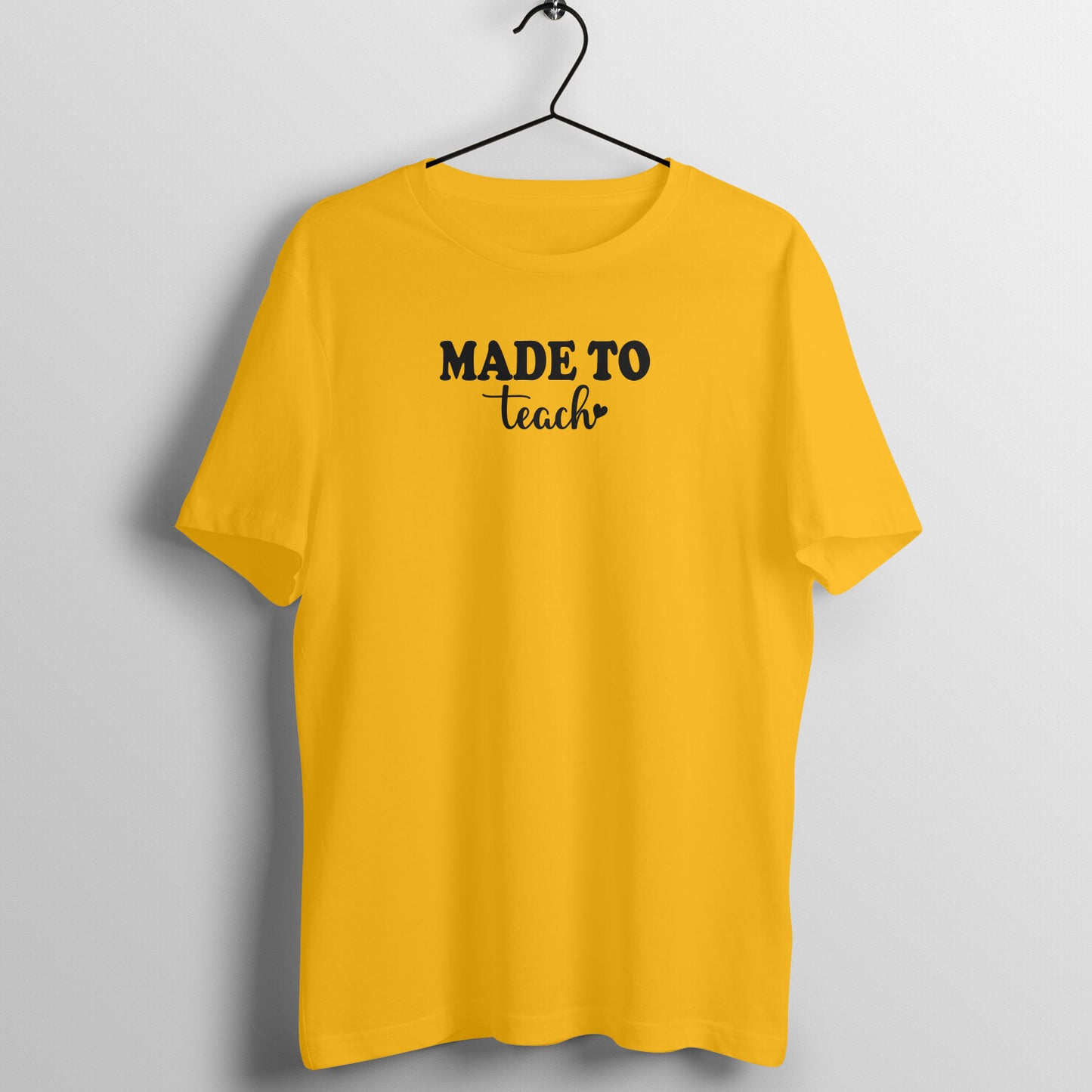 Made To Teach - Women's Cotton T Shirt | Teacher's Day Gift T Shirt