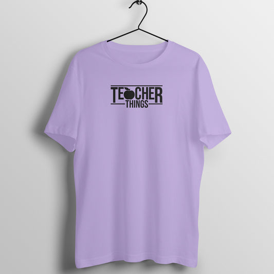 Teacher Things - Women's Cotton T Shirt | Teacher's Day Gift T Shirt