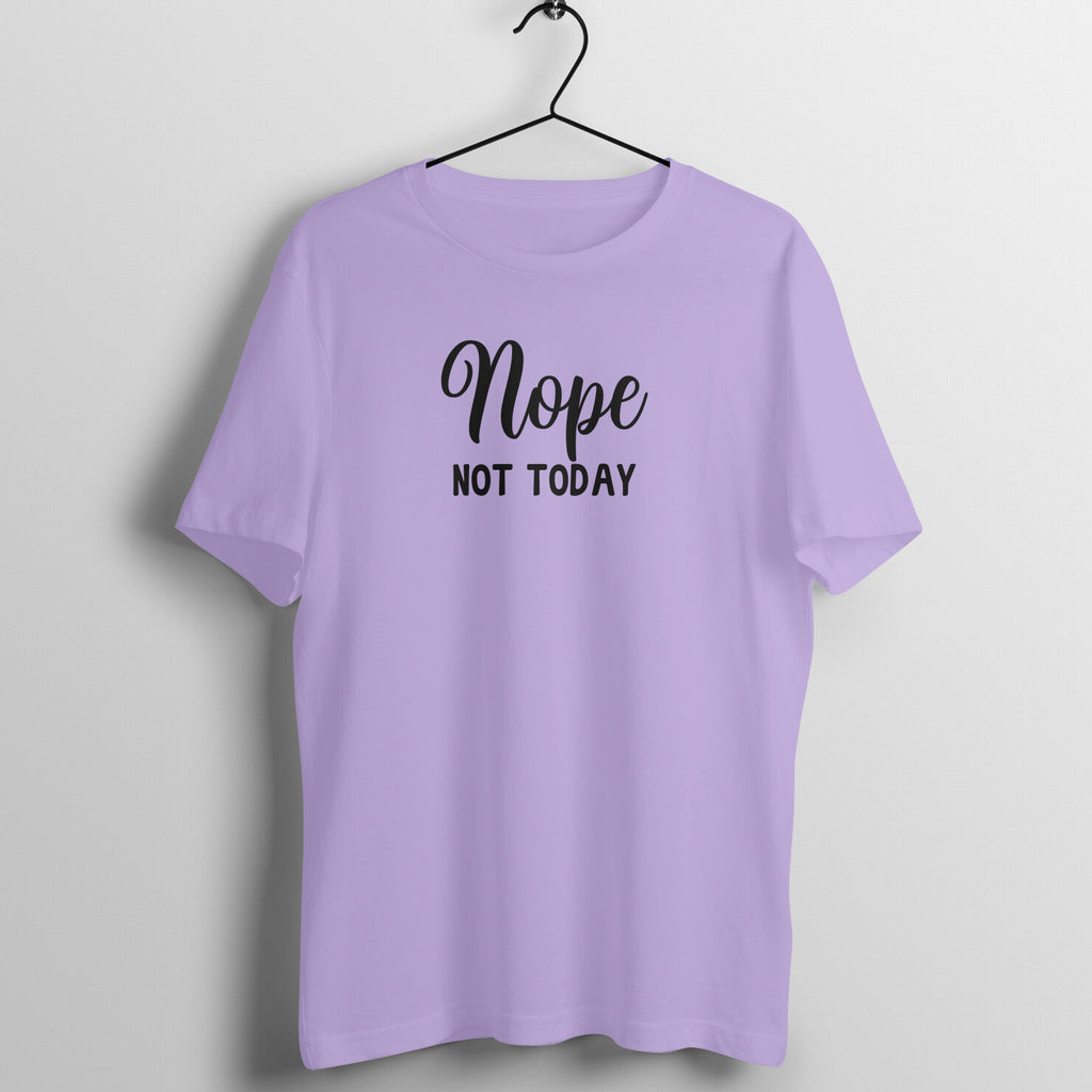 Not today