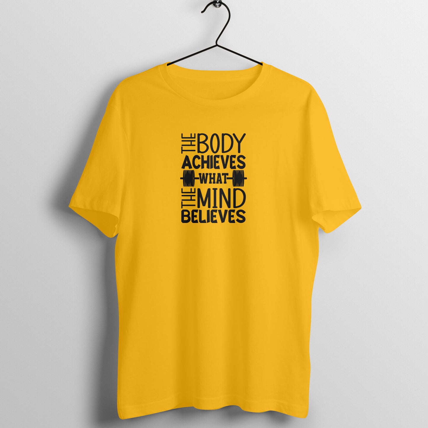 The body achieves what the mind believes - Women's Tee