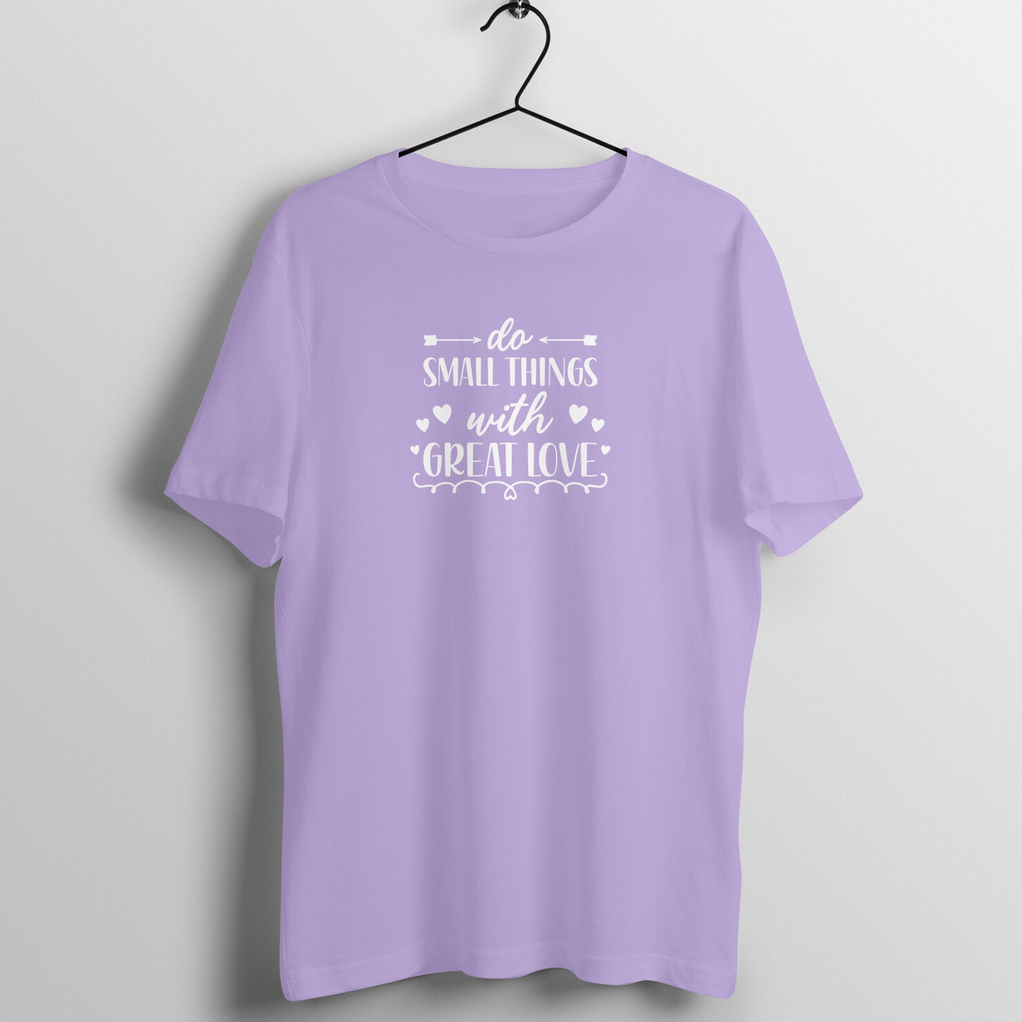 Do small things with great love - Women's Cotton Tee