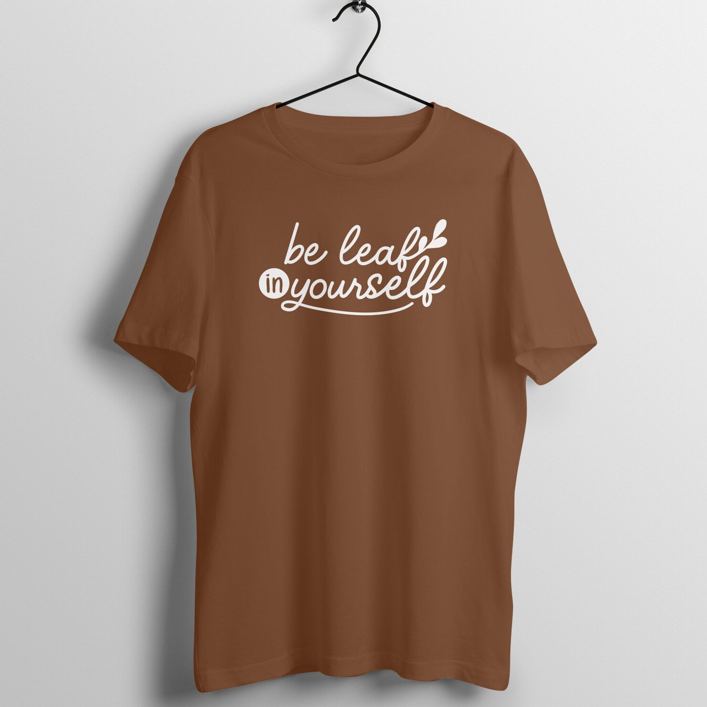 Be leaf in yourself - Women's Cotton Tee | Plant Lover T Shirt