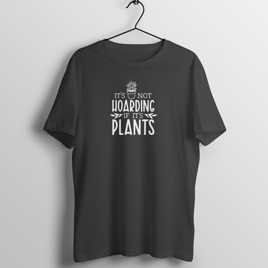 It's not hoarding - Women's Cotton Tee | Plant Lover T Shirt