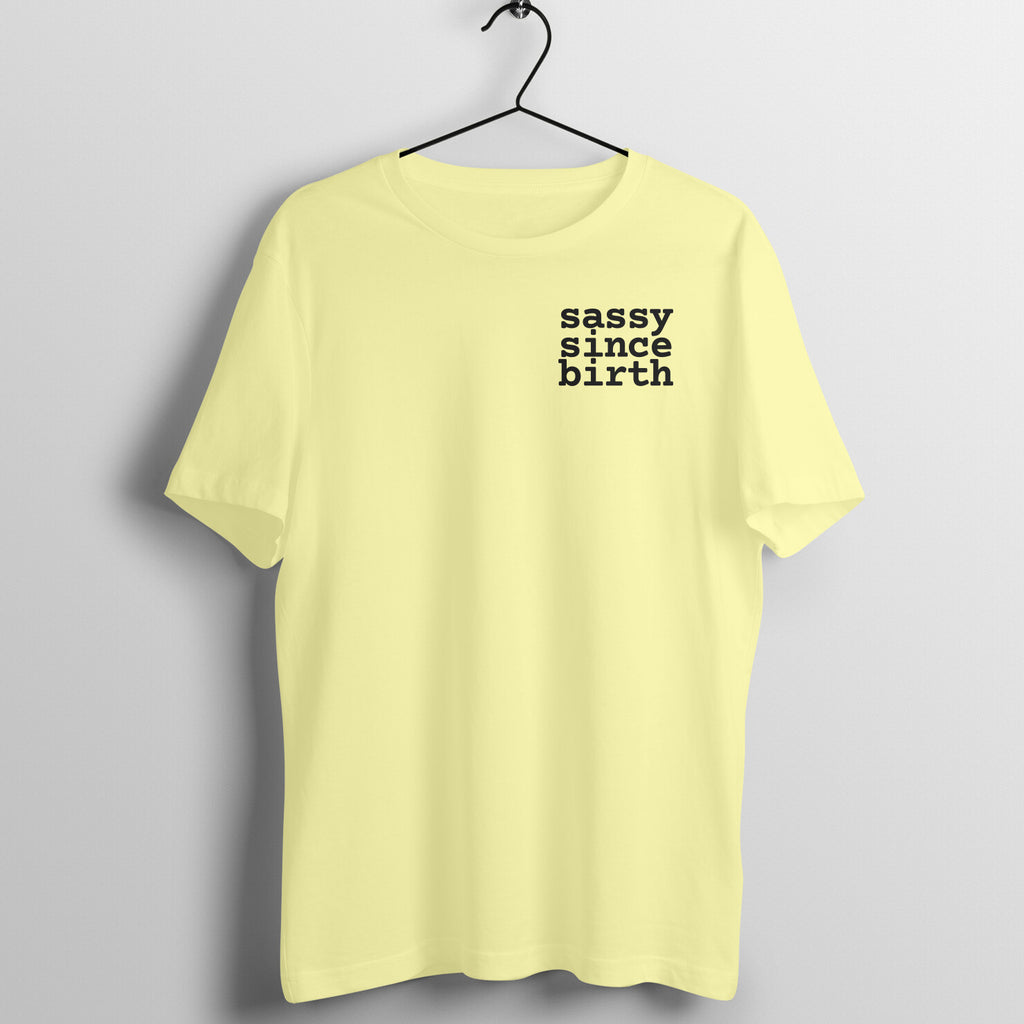 Sassy Since Birth - Women's Tee