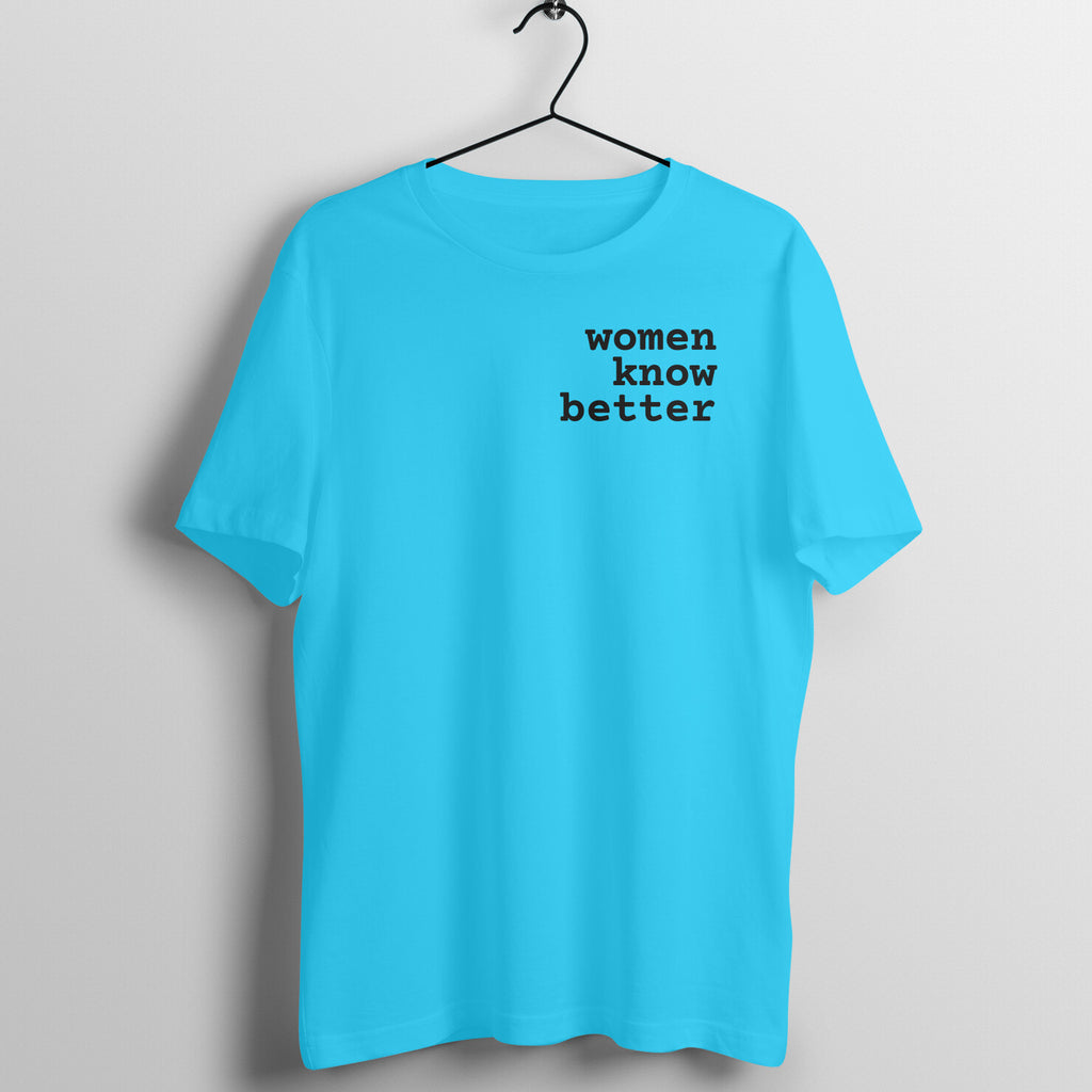 Women Know Better - Women's Tee