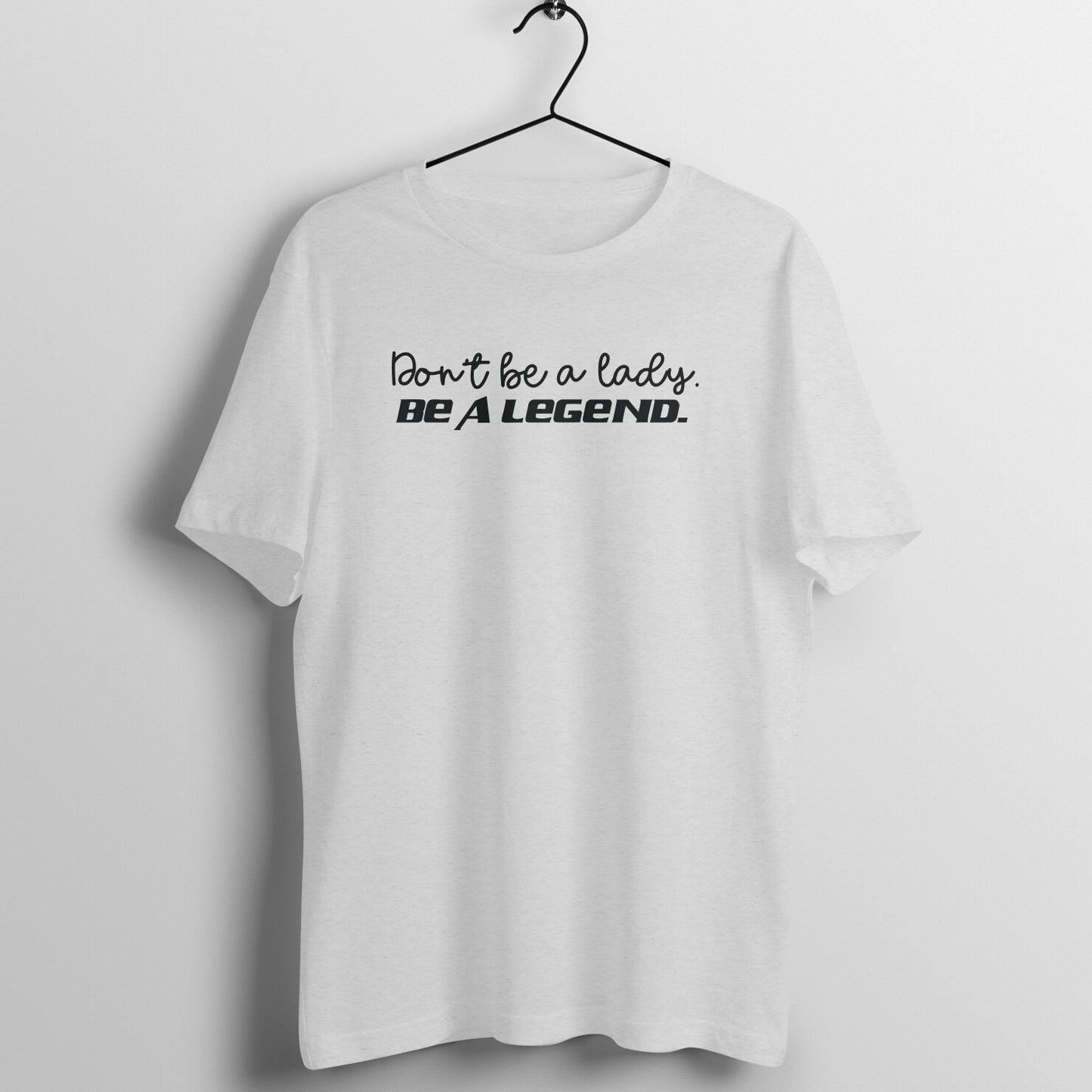 Be a legend - Women's Tee