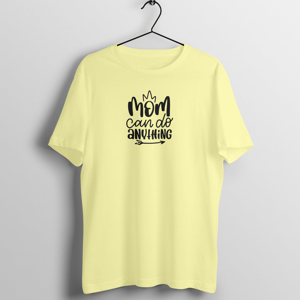 Mom can do anything - Women's Tee  | Mother's Day Gift | Mom T Shirt