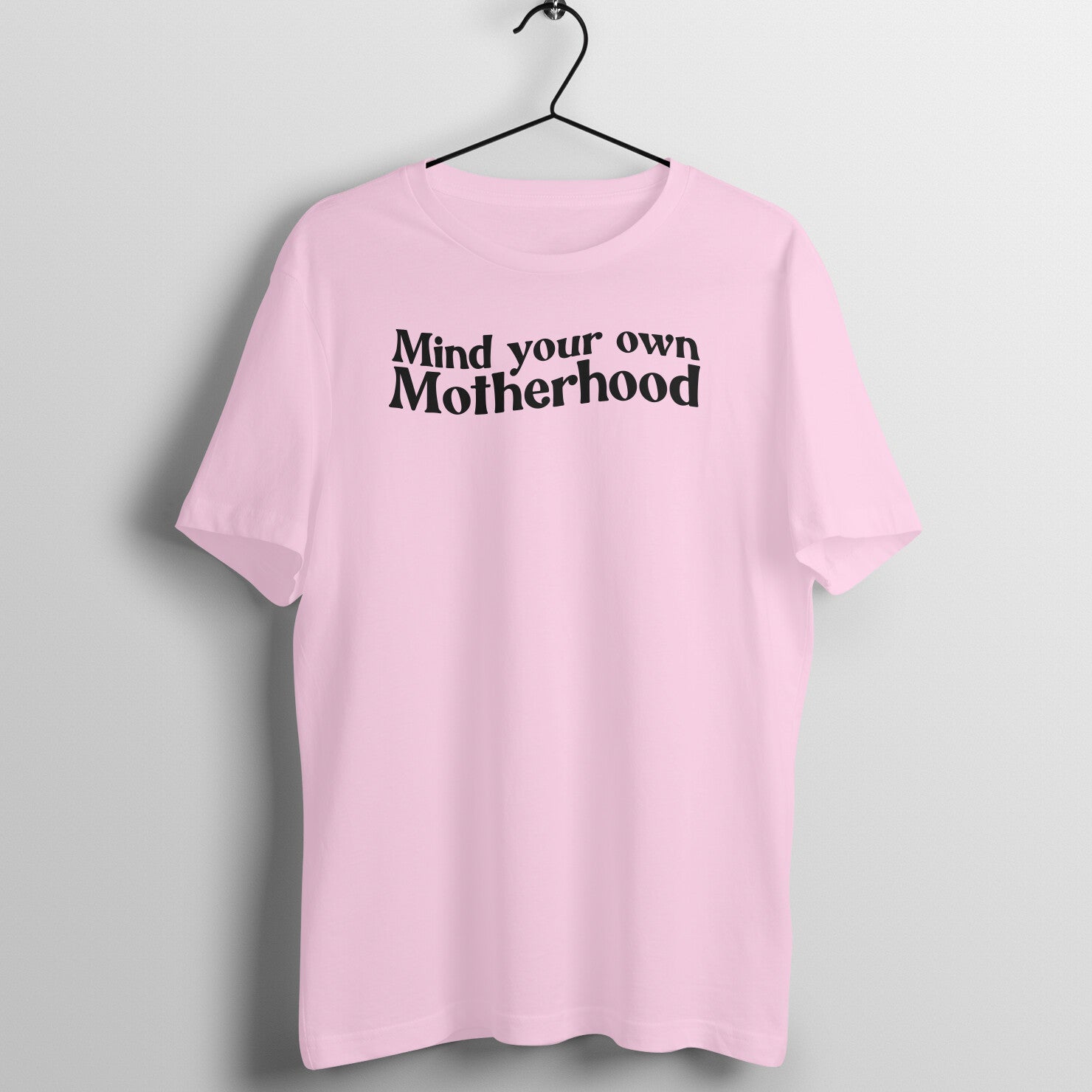 Mind your own motherhood - Women's Tee  | Mother's Day Gift | Mom T Shirt
