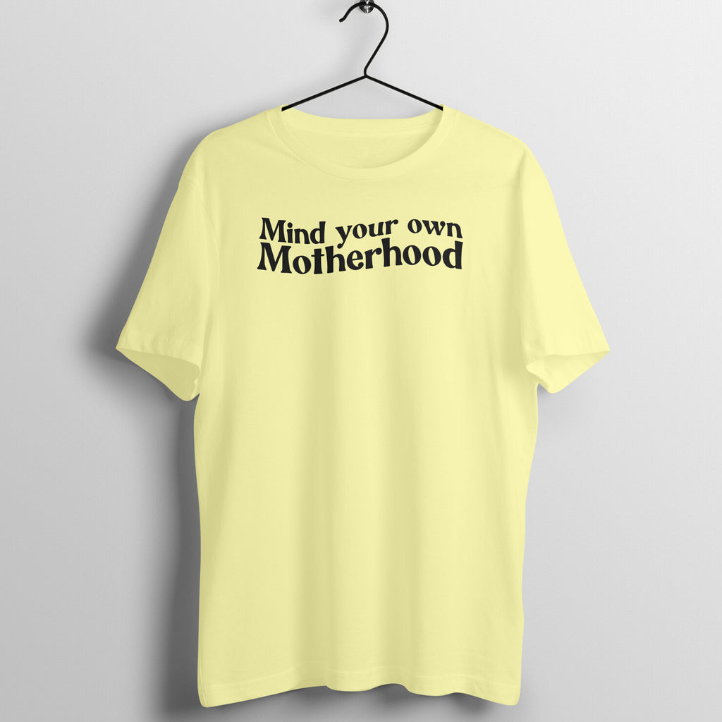 Mind your own motherhood - Women's Tee  | Mother's Day Gift | Mom T Shirt
