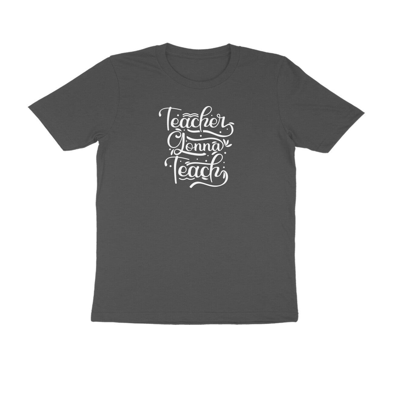 Teacher gonna teach - Women's Cotton T Shirt | Teacher's Day Gift T Shirt