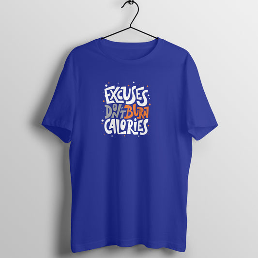 Royal Blue women's fitness t-shirt with "Excuses Don't Burn Calories" design.