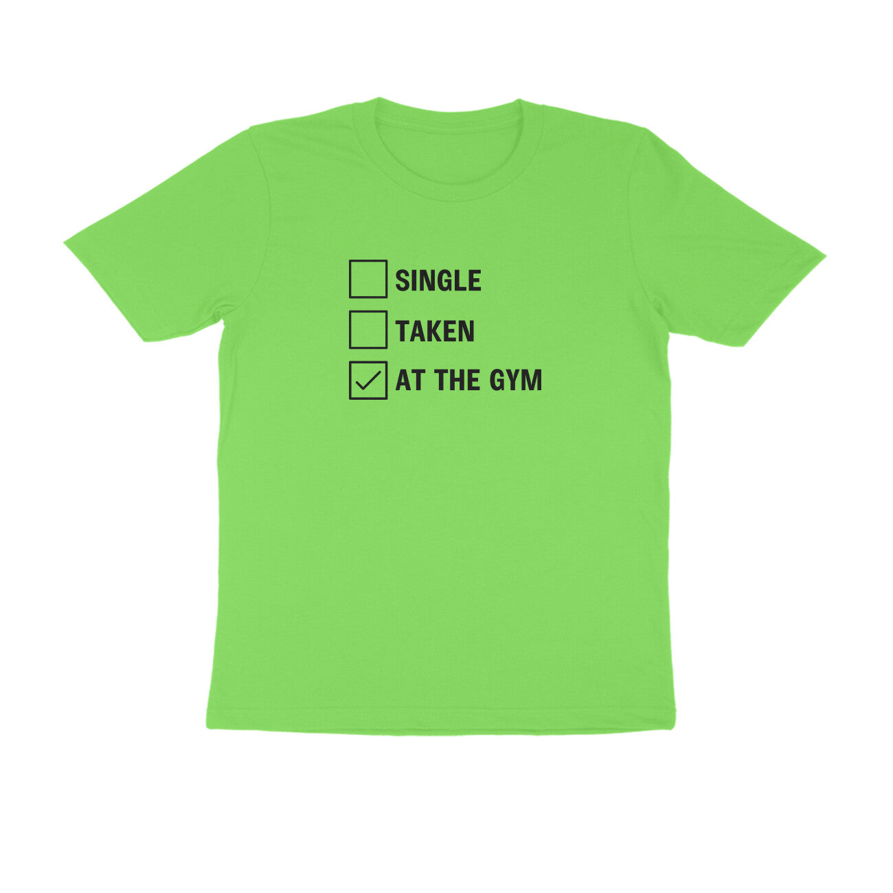 Liril Green women's fitness t-shirt with "Single Taken At the Gym" quote | 100% combed cotton, 180 GSM fabric | Fempowered