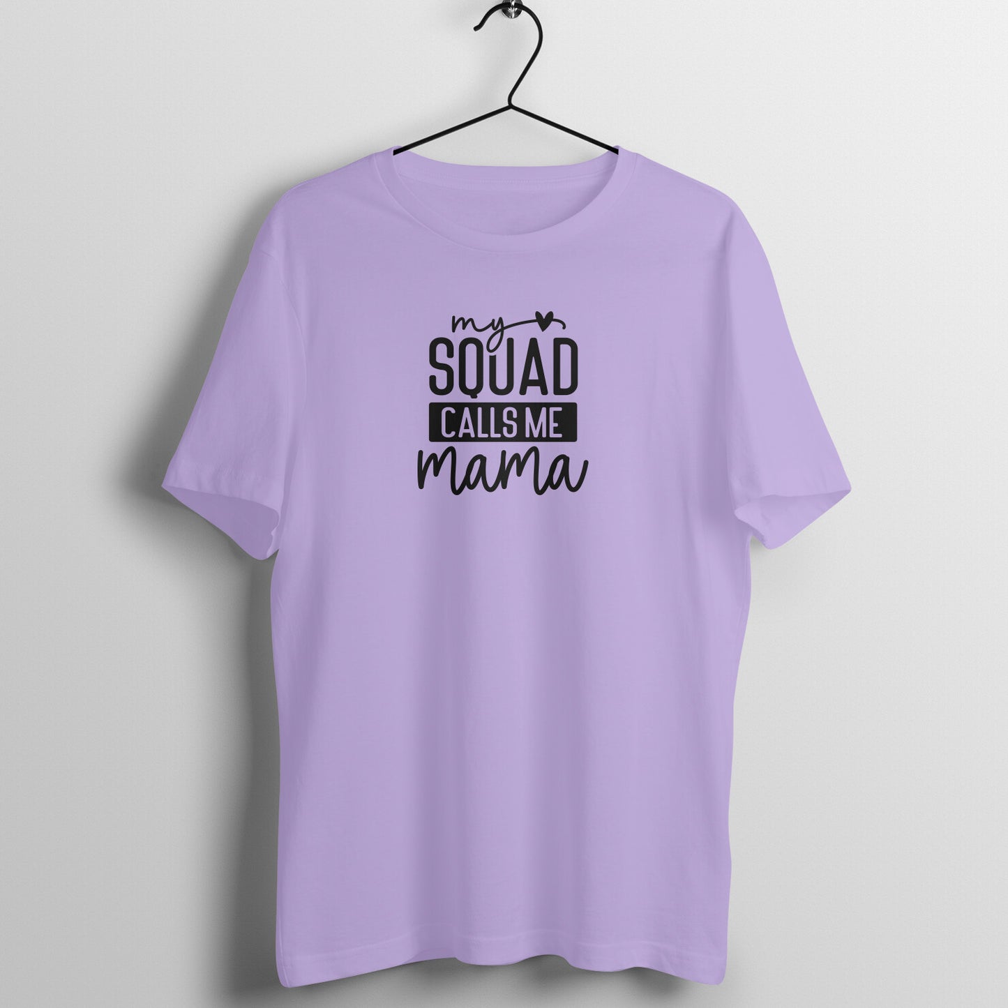 My squad calls me mama - Women's Half Sleeve Cotton Tee