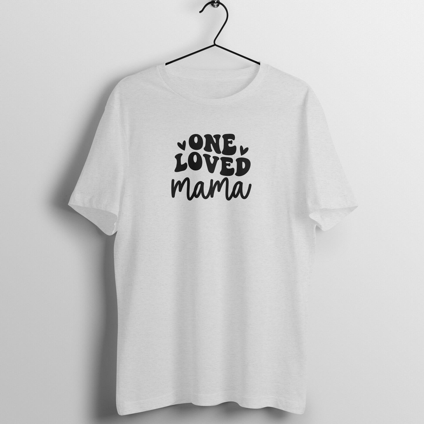 One loved mama- Women's Half Sleeve Cotton Tee | Mother's Day Gift | Mom T Shirt