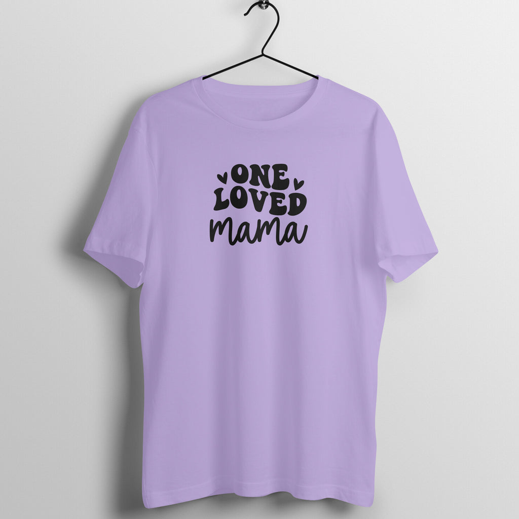 One loved mama- Women's Half Sleeve Cotton Tee | Mother's Day Gift | Mom T Shirt