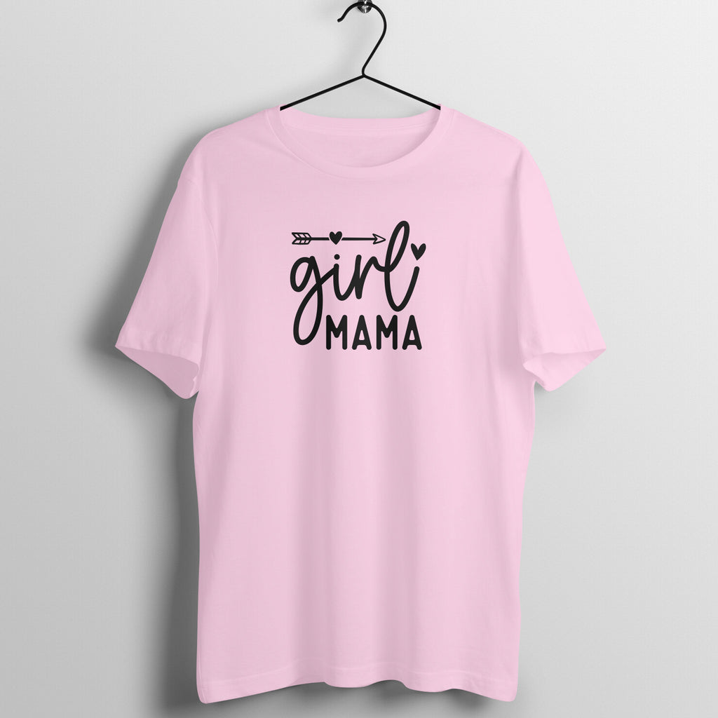 Girl mama - Women's Half Sleeve Cotton Tee | Mother's Day Gift | Mom T Shirt