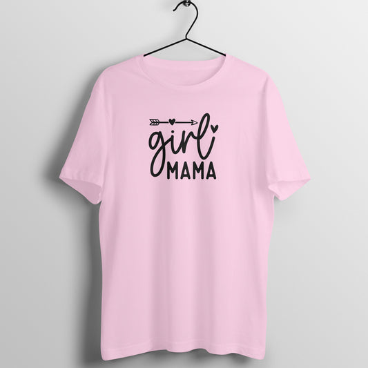 Girl mama - Women's Half Sleeve Cotton Tee | Mother's Day Gift | Mom T Shirt