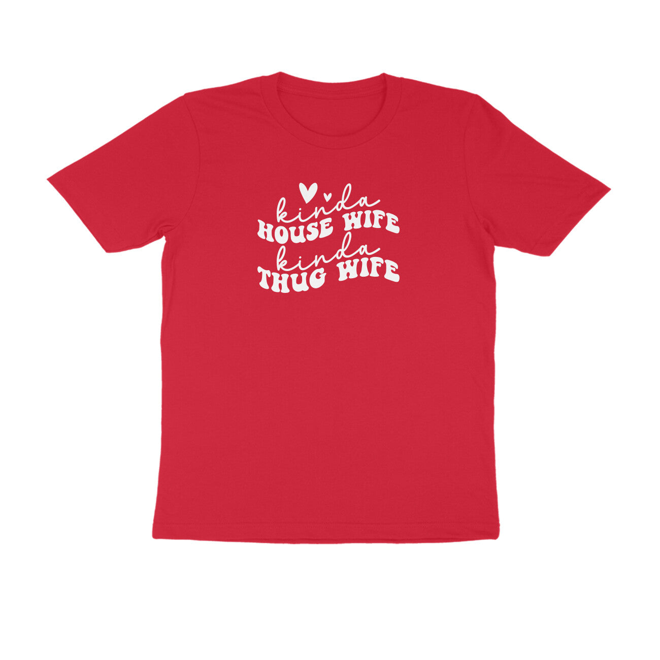 House wife thug wife  - Women's Half Sleeve Cotton Tee