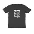 Mom life is the best - Women's Half Sleeve Cotton Tee | Mother's Day Gift | Mom T Shirt