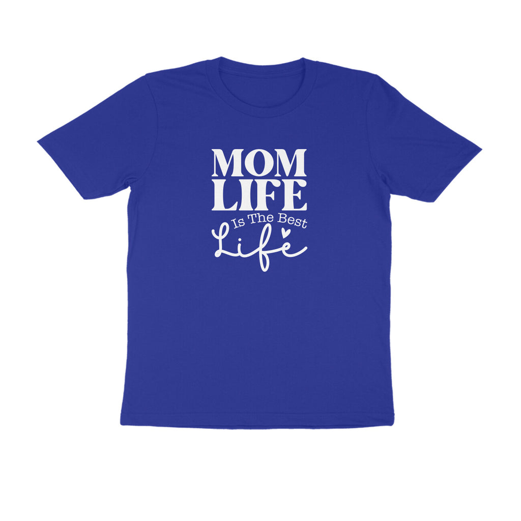 Mom life is the best - Women's Half Sleeve Cotton Tee | Mother's Day Gift | Mom T Shirt