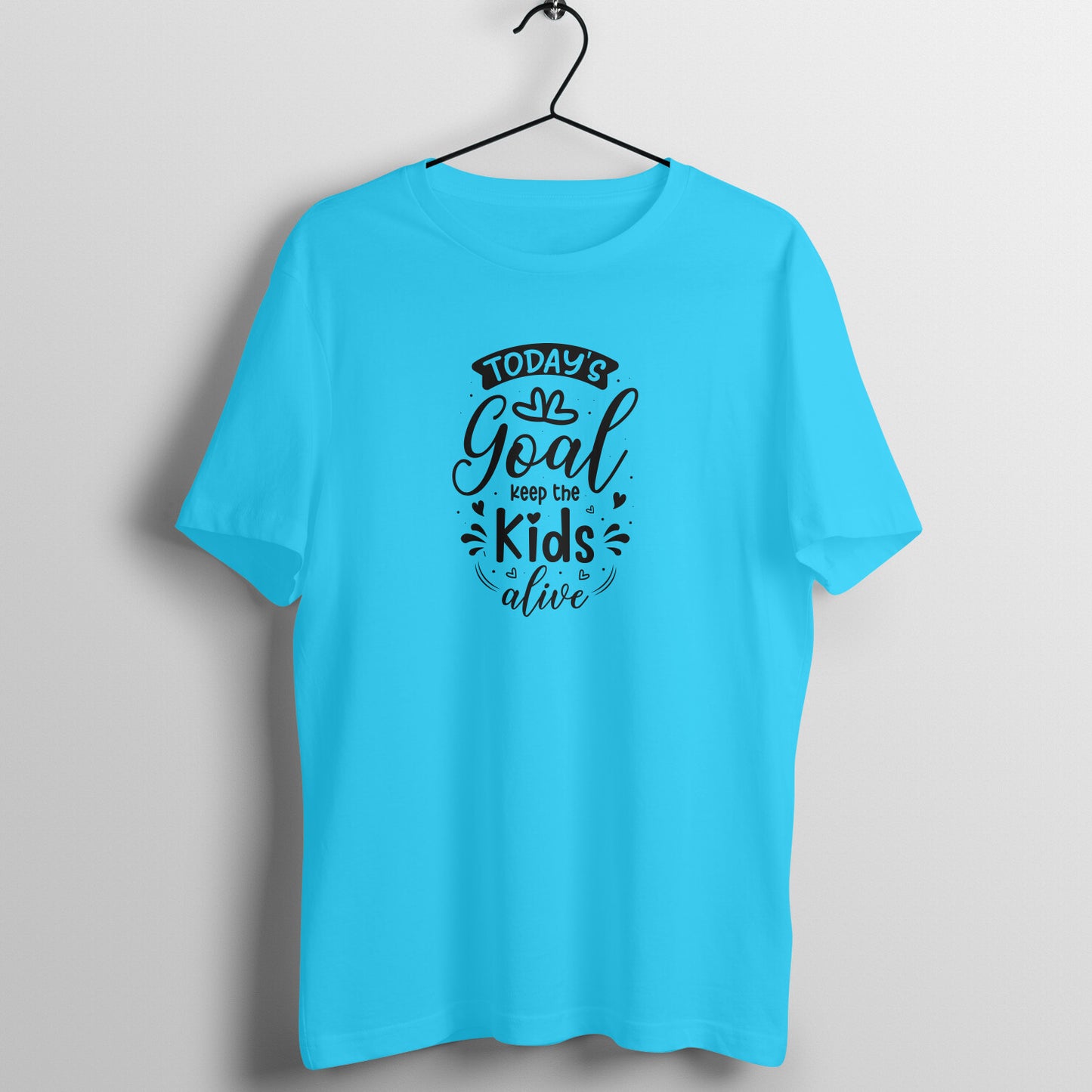 Today's goal is to keep the kids alive - Women's Tee | Mother's Day Gift | Mom T Shirt