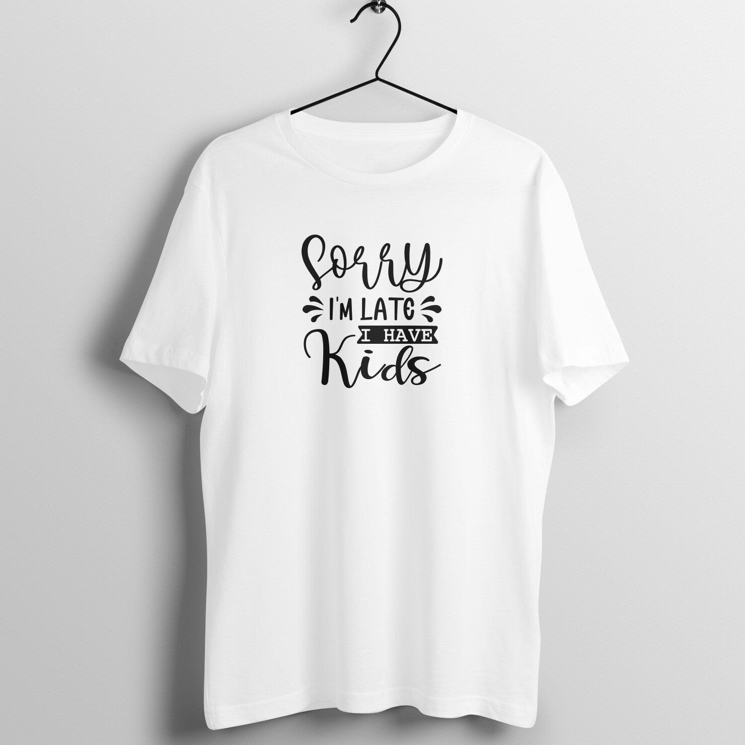 Sorry I am late I have kids - Women's Tee | Mother's Day Gift | Mom T Shirt