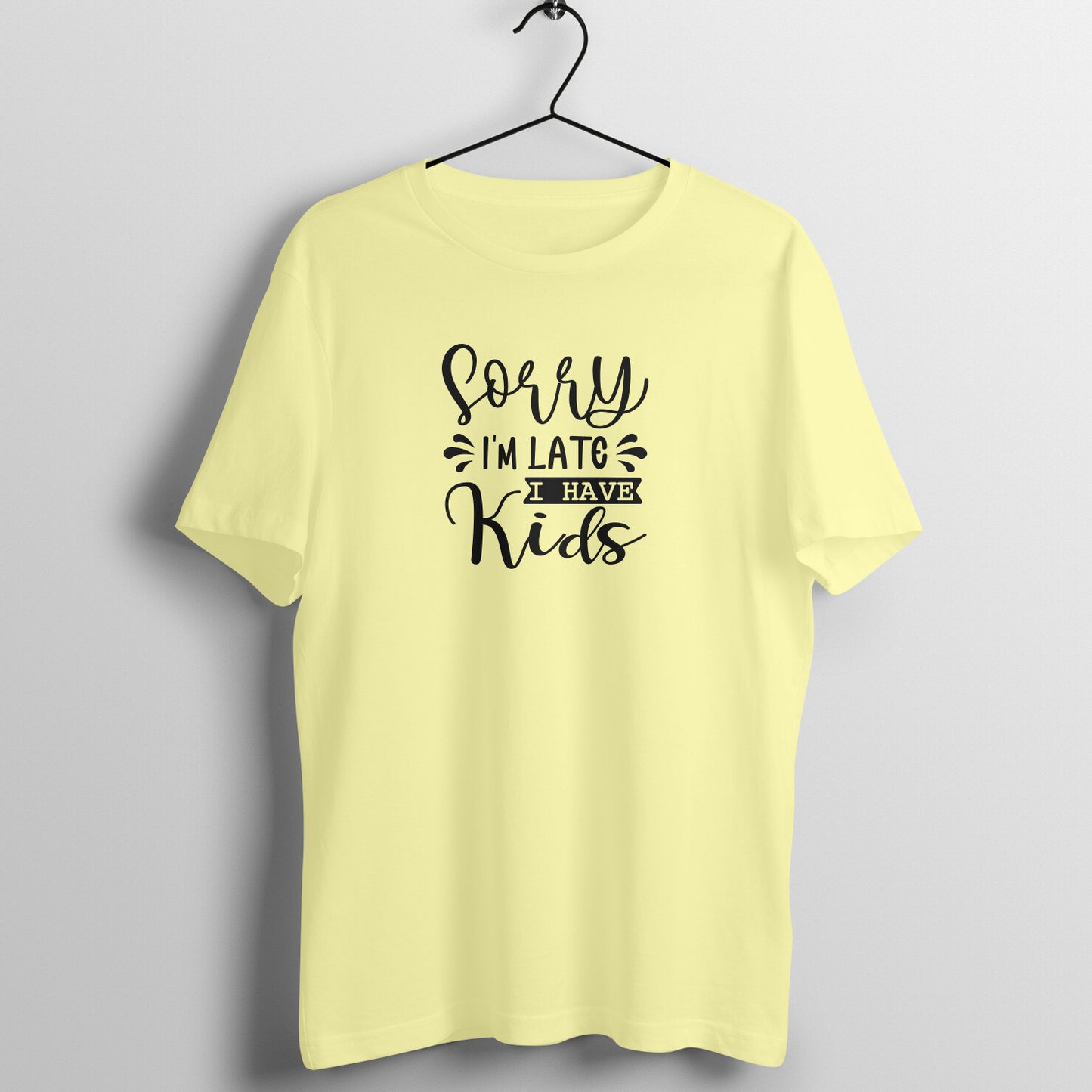 Sorry I am late I have kids - Women's Tee | Mother's Day Gift | Mom T Shirt